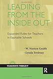Leading from the Inside Out: Expanded Roles for Teachers in Equitable Schools (Teacher's Toolkit)