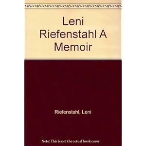 Leni Riefenstahl A Memoir
