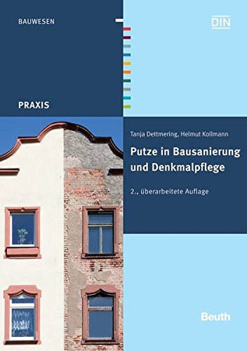 Putze In Bausanierung Und Denkmalpflege Beuth Praxis Amazon De Din E V Dettmering Tanja Kollmann Helmut Bucher