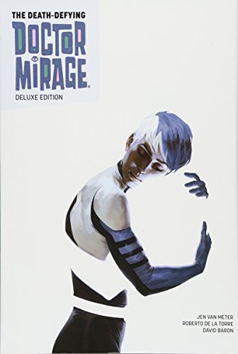 The Death-Defying Dr. Mirage Deluxe Edition Book 1 (The Death-Defying Doctor Mirage) by Jen Van Meter