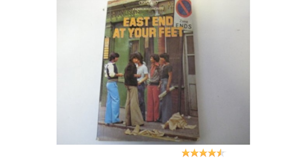 East End At Your Feet Topliners Dhondy Farrukh Amazon Com Books