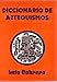 Diccionario De Aztequismos/Aztec Dictionary (Spanish Edition) by 