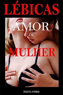 Livro Leábicas Amor de Mulher: Conto de Sexo  Lésbico