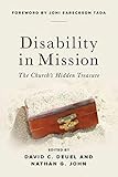 Disability in Mission: The Church's Hidden Treasure by David C. Deuel, Nathan G. John