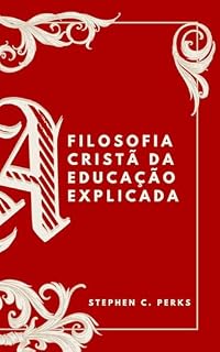 Livro A filosofia cristã da educação explicada