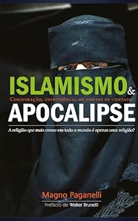 Livro ISLAMISMO E APOCALIPSE: Conspiração, coincidência ou pontos de contato?