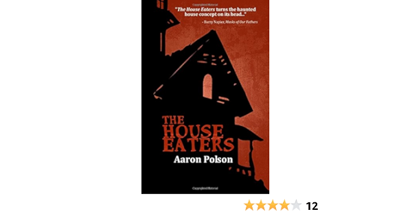 The House Eaters Polson Aaron 9780982026663 Amazon Com Books