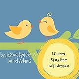 Li'l Ones Story Hour with Jessica: Book and Craft Selections for Every Week of the Year (Favorites) by Ms. Jessica N. Spinner, Mrs. Laurel A. Adams