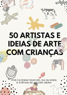 Livro 50 ARTISTAS E IDEIAS DE ARTE COM CRIANÇAS