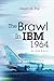 The Brawl in IBM 1964 by Joseph M. Fox