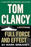[ Tom Clancy Full Force and Effect Greaney, Mark ( Author ) ] { Hardcover } 2014