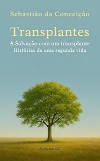 Livro TRANSPLANTES: A SALVAÇÃO COM UM TRANSPLANTE - Volume 2