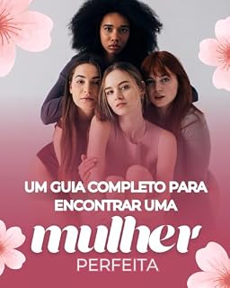 Livro Um guia completo para encontrar a sua mulher perfeita