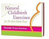 Natural Childbirth Exercises for the Best Birth Ever by 