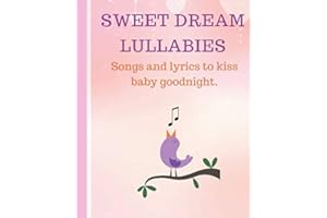 Sweet Dream Lullabies: Gifts for new mothers, New mothers gifts lullabies and lyrics lullabies lyrics lullabies to sing lullabies for kids lullaby songs Thanksgiving gifts Christmas gifts