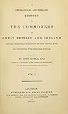 A genealogical and heraldic history of the commoners of Great Britain and Ireland, enjoying territor by