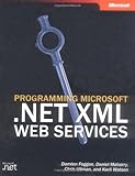 Programming Microsoft(r) .Net XML Web Services (Pro-Developer)