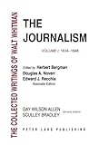 The Journalism, 1834-1846, Whitman, Walt, 0820410195