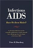 Infectious AIDS: Have We Been Misled?: The Fallacy of the HIV-AIDS Connection