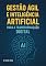 Livro Gestão Ágil e Inteligência Artificial para a Transformação Digital: Uso de inteligência artificial na gestão de produtos e projetos