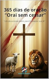 365 dias de oração “Orai sem cessar”: “Um devocional diário para fortalecer sua fé”
