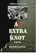 An Extra Knot: Part III (A Different World War II Book 3) by Hugh Lupus
