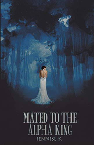 Mated to the Alpha King (A Royal's Tale Book 1)