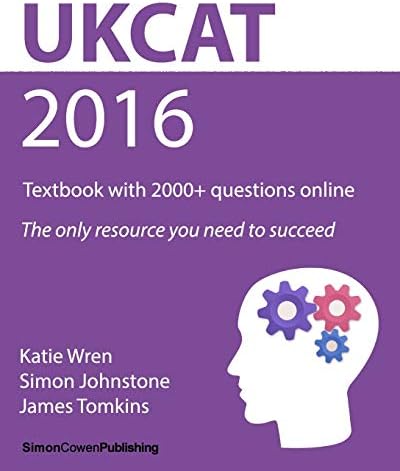 UKCAT 2016 - Textbook with 2000+ questions online: The only resource you need to succeed