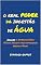 Livro O REAL PODER DA INGESTÃO DE ÁGUA: Inclusa: a Extraordinária Técnica Secreta para emagrecer bebendo Água!