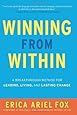 Winning from Within: A Breakthrough Method for Leading, Living, and Lasting Change