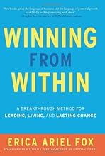 Winning from Within: A Breakthrough Method for Leading, Living, and Lasting Change