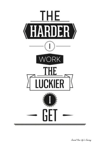Journal Your Life's Journey: The Luckier I Get, Lined Journal, 6 x 9, 100 Pages