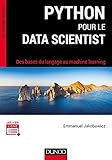 Python pour le data scientist : Des bases du langage au machine learning by 
