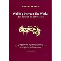 Walking between the Worlds: the Science of Compassion