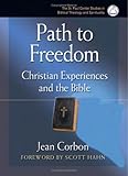 Path To Freedom: Christian Experiences And The Bible (The St. Paul Center Studies in Biblical Theology and Spirituality)
