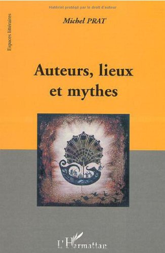 Auteurs, lieux et mythes