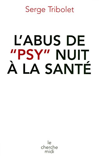L' abus de psy nuit à la santé