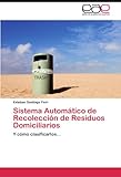 Image de Sistema Automático de Recolección de Residuos Domiciliarios: Y cómo clasificarlos... (Spanish Edition)