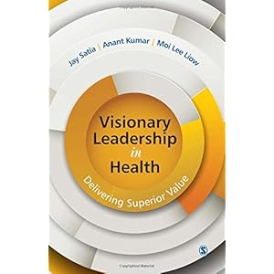 Visionary Leadership in Health: Delivering Superior Value