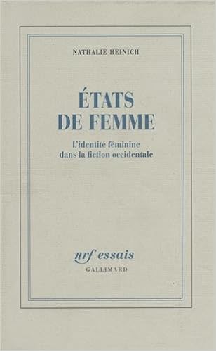 Amazon Fr Etats De Femme L Identite Feminine Dans La Fiction Occidentale Heinich Nathalie Livres