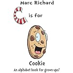 C is for Cookie: An Alphabet Book for Grown-Ups! (The Alphabet Books 3)