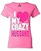 Shop4Ever I Love My Crazy Husband Women's T-Shirt Couple Shirts