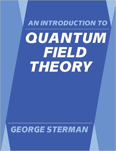 An Introduction To Quantum Field Theory George Sterman - 