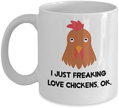 Chickens Coffee Mug - I Just Freaking Love Chickens, Ok - Funny Chickens Gifts