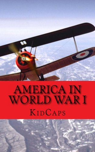 KidCapsAmerica in World War I: A History Just for Kids!