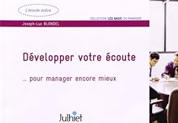 Développer votre écoute pour manager encore mieux