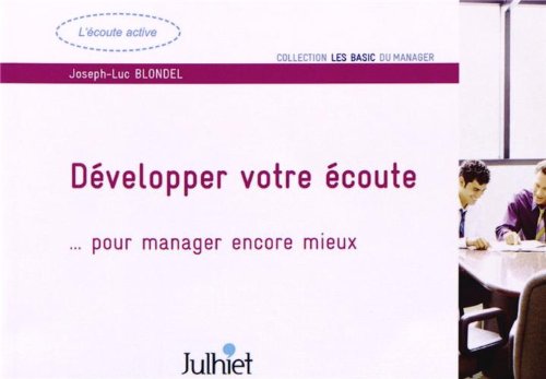 Développer votre écoute pour manager encore mieux