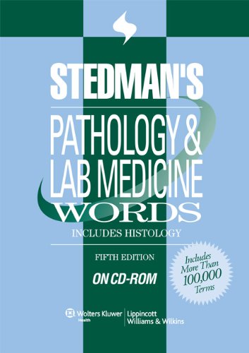 Download Stedman's Pathology & Laboratory Medicine Words, Fifth Edition, on CD-ROM Download Stedman's Pathology & Laboratory Medicine Words, Fifth Edition, on CD-ROM
