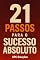 Livro 21 PASSOS PARA O SUCESSO ABSOLUTO : Como Alcançar o Sucesso Profissional e Financeiro