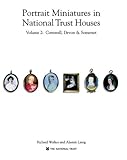 Portrait Miniatures In National Trust Homes: Cornwall, Devon & Somerset by Richard Walker, Alastair Laing